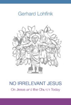 Lohfink | No Irrelevant Jesus | E-Book | www.sack.de