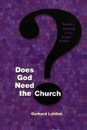 Lohfink |  Does God Need the Church? | eBook | Sack Fachmedien
