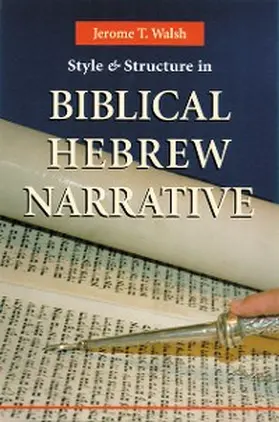 Walsh |  Style And Structure In Biblical Hebrew Narrative | eBook | Sack Fachmedien