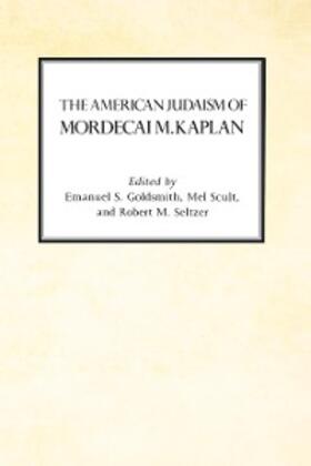 Goldsmith / Scult / Seltzer |  The American Judaism of Mordecai M. Kaplan | eBook | Sack Fachmedien