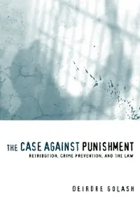 Golash |  The Case Against Punishment | eBook | Sack Fachmedien