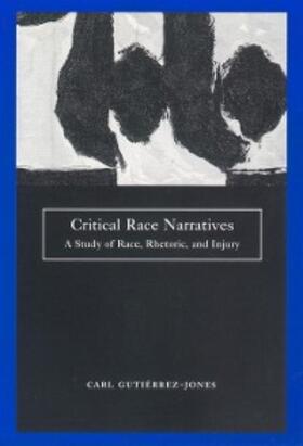 Gutierrez-Jones |  Critical Race Narratives | eBook | Sack Fachmedien