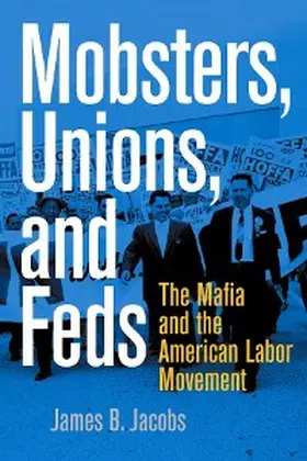 Jacobs |  Mobsters, Unions, and Feds | eBook | Sack Fachmedien