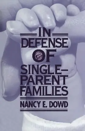 Dowd |  In Defense of Single-Parent Families | eBook | Sack Fachmedien