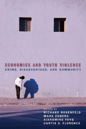 Rosenfeld / Edberg / Fang |  Economics and Youth Violence | eBook | Sack Fachmedien