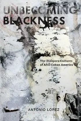 Lopez |  Unbecoming Blackness | eBook | Sack Fachmedien