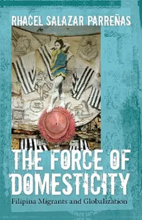 Parrenas |  The Force of Domesticity | eBook | Sack Fachmedien