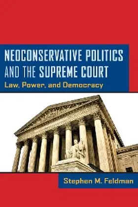 Feldman |  Neoconservative Politics and the Supreme Court | eBook | Sack Fachmedien