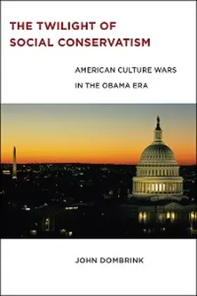 Dombrink |  The Twilight of Social Conservatism | eBook | Sack Fachmedien