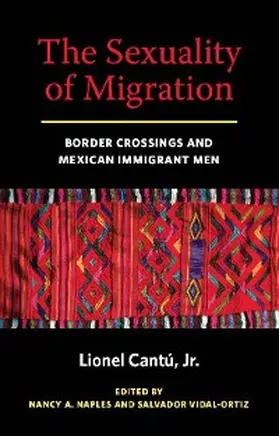 Cantu / Naples / Vidal-Ortiz |  The Sexuality of Migration | eBook | Sack Fachmedien