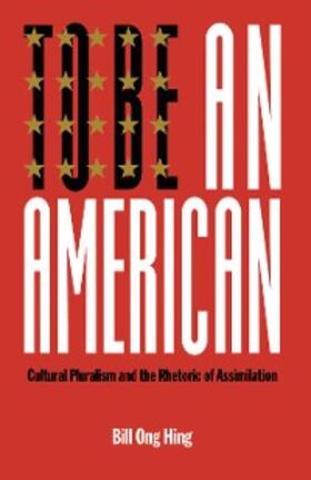 Hing |  To Be An American | eBook | Sack Fachmedien
