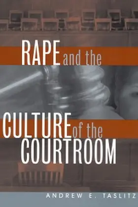 Taslitz |  Rape and the Culture of the Courtroom | eBook | Sack Fachmedien
