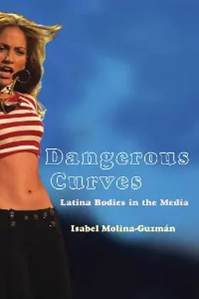 Molina-Guzman |  Dangerous Curves | eBook | Sack Fachmedien