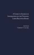 Law / Law Jr. |  A Guide to Sources of Information on the National Labor Relations Board | Buch |  Sack Fachmedien