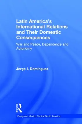 Dominguez |  Latin America's International Relations and Their Domestic Consequences | Buch |  Sack Fachmedien