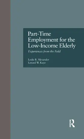 Alexander / Kaye |  Part-Time Employment for the Low-Income Elderly | Buch |  Sack Fachmedien