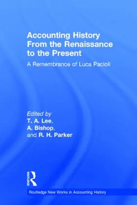 Lee / Bishop / Parker |  Accounting History from the Renaissance to the Present | Buch |  Sack Fachmedien