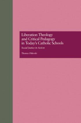 Oldenski | Liberation Theology and Critical Pedagogy in Today's Catholic Schools | Buch | 978-0-8153-2375-4 | sack.de