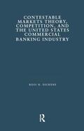 Dickens |  Contestable Markets Theory, Competition, and the United States Commercial Banking Industry | Buch |  Sack Fachmedien