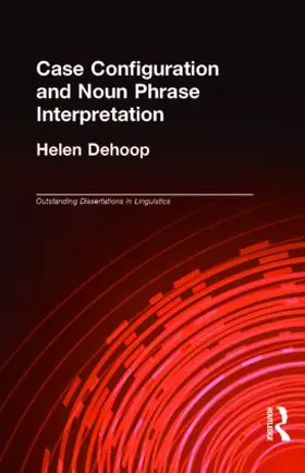 Dehoop | Case Configuration and Noun Phrase Interpretation | Buch | 978-0-8153-2560-4 | sack.de