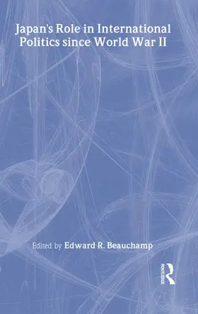 Beauchamp |  Japan's Role in International Politics since World War II | Buch |  Sack Fachmedien