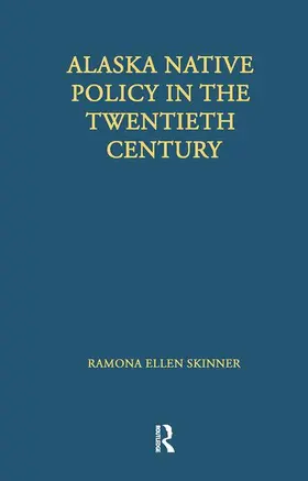Skinner |  Alaska Native Policy in the Twentieth Century | Buch |  Sack Fachmedien