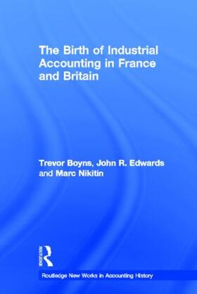 Boyns / Edwards / Nikitin |  The Birth of Industrial Accounting in France and Britain | Buch |  Sack Fachmedien