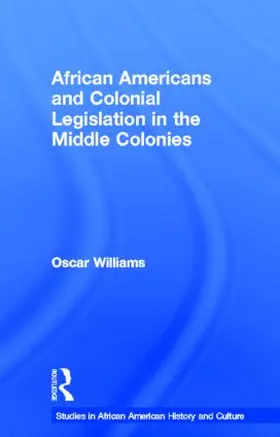 Williams |  African Americans and Colonial Legislation in the Middle Colonies | Buch |  Sack Fachmedien