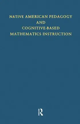 Hankes |  Native American Pedagogy and Cognitive-Based Mathematics Instruction | Buch |  Sack Fachmedien