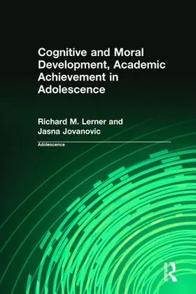 Lerner / Jovanovic |  Cognitive and Moral Development, Academic Achievement in Adolescence | Buch |  Sack Fachmedien