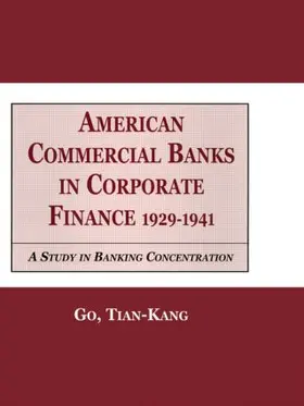 Kang Tia |  American Commercial Banks in Corporate Finance, 1929-1941 | Buch |  Sack Fachmedien