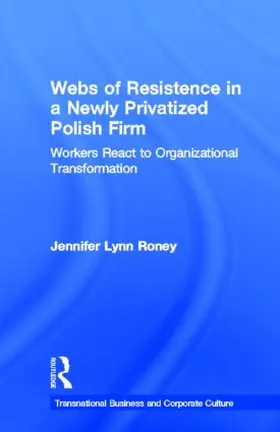 Roney |  Webs of Resistence in a Newly Privatized Polish Firm | Buch |  Sack Fachmedien