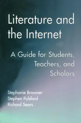 Browner / Pulsford / Sears |  Literature and the Internet | Buch |  Sack Fachmedien