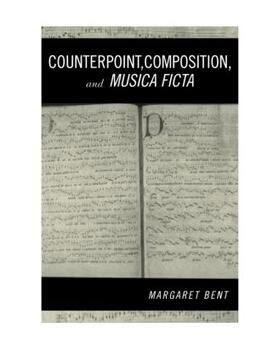 Bent | Counterpoint, Composition and Musica Ficta | Buch | 978-0-8153-3497-2 | sack.de