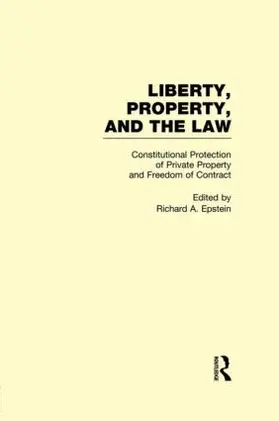 Epstein | Constitutional Protection of Private Property and Freedom of Contract | Buch | 978-0-8153-3559-7 | sack.de
