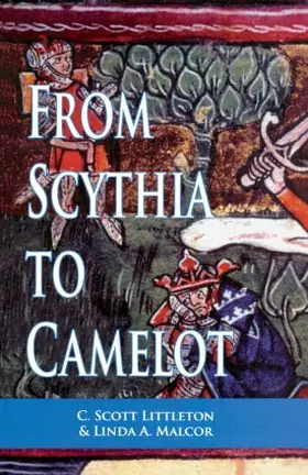 Littleton / Malcor |  From Scythia to Camelot | Buch |  Sack Fachmedien
