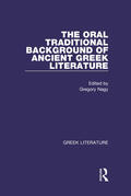 Nagy |  The Oral Traditional Background of Ancient Greek Literature | Buch |  Sack Fachmedien