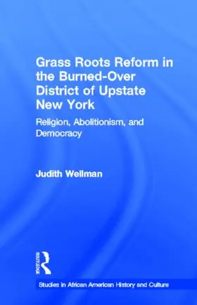 Wellman / Russell Hodges |  Grassroots Reform in the Burned-over District of Upstate New York | Buch |  Sack Fachmedien