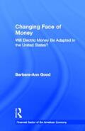 Good |  Changing Face of Money | Buch |  Sack Fachmedien