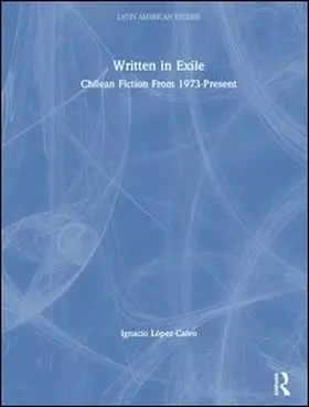 Lopez-Calvo | Written in Exile | Buch | 978-0-8153-3827-7 | www.sack.de
