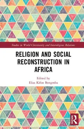 Bongmba | Religion and Social Reconstruction in Africa | Buch | 978-0-8153-4828-3 | www.sack.de