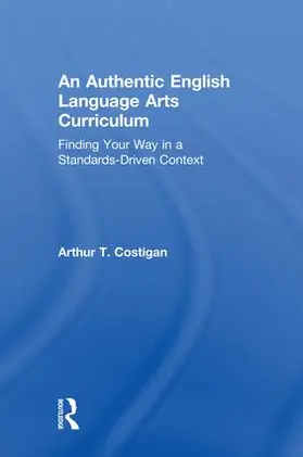 Costigan |  An Authentic English Language Arts Curriculum | Buch |  Sack Fachmedien