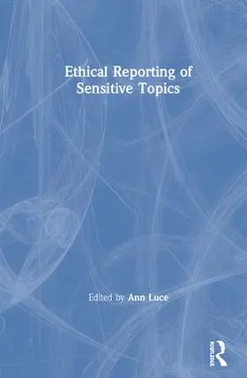 Luce |  Ethical Reporting of Sensitive Topics | Buch |  Sack Fachmedien