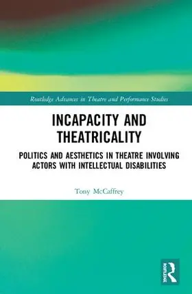 McCaffrey |  Incapacity and Theatricality | Buch |  Sack Fachmedien