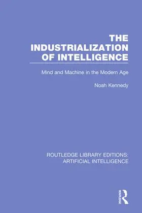 Kennedy |  The Industrialization of Intelligence | Buch |  Sack Fachmedien
