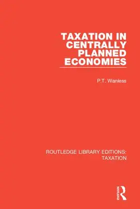 Wanless |  Taxation in Centrally Planned Economies | Buch |  Sack Fachmedien