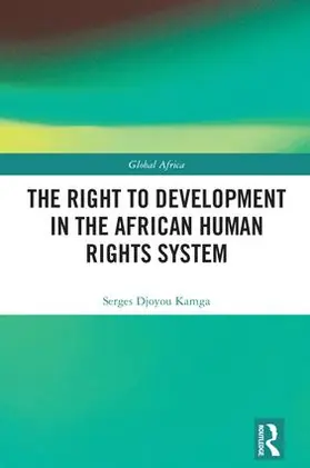 Kamga | The Right to Development in the African Human Rights System | Buch | 978-0-8153-5040-8 | www.sack.de
