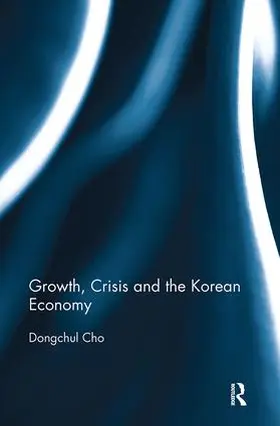 Cho |  Growth, Crisis and the Korean Economy | Buch |  Sack Fachmedien