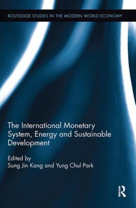 Kang / Park | The International Monetary System, Energy and Sustainable Development | Buch | 978-0-8153-5070-5 | sack.de