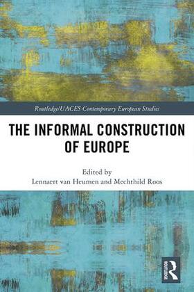 van Heumen / Roos |  The Informal Construction of Europe | Buch |  Sack Fachmedien